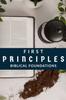 The First Principles : Biblical Foundations Book