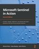Книга Microsoft Sentinel In Action : Architect, Design, Implement, and Operate Microsoft Sentinel As the Core of Your Security Solutions
