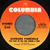 7-дюймовая пластинка БАРБАРЫ ФЭЙРЧАЙЛД - (Ты заставляешь меня чувствовать себя как) Поющий А С 445743 Columbia 1972 США Фолк Б/У