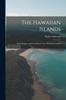 Книга The Hawaiian Islands : Their Progress and Condition Under Missionary Labors