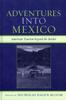 Книга Adventures Into Mexico : American Tourism Beyond the Border
