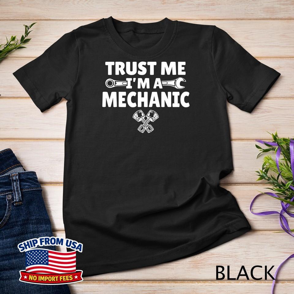 Trust Me I'm A Mechanic Wrench Fix It Garage Unisex T-Shirt