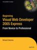 Книга Beginning Visual Web Developer 2005 Express : From Novice To Professional