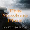 This Nowhere Place by Natasha Bell Hardback Book 9780241448885
