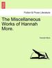 Книга The Miscellaneous Works of Hannah More.