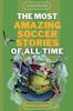 Книга The Beautiful Game - The Most Amazing Soccer Stories Of All Time