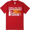 Teenagers Short Sleeve Tshirt Casual When Life Gets Complicated I Go Fishin Everyday For Unisex Tops Trendy Tshirt Classic Tshirt