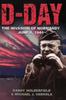 The D-day : The Invasion Of Normandy, June 6, 1944 Book