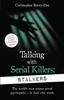 The Talking With Serial Killers: Stalkers : From the UK's No. 1 True Crime Author Book