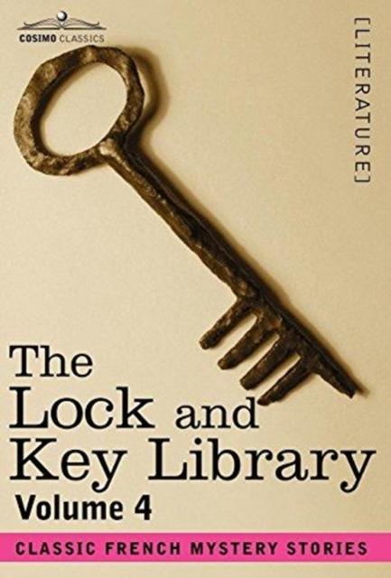 Книга The Lock and Key Library : Classic French Mystery Stories Volume 4