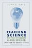 Книга Teaching Science So That Students Learn Science : A Paradigm for Christian Schools