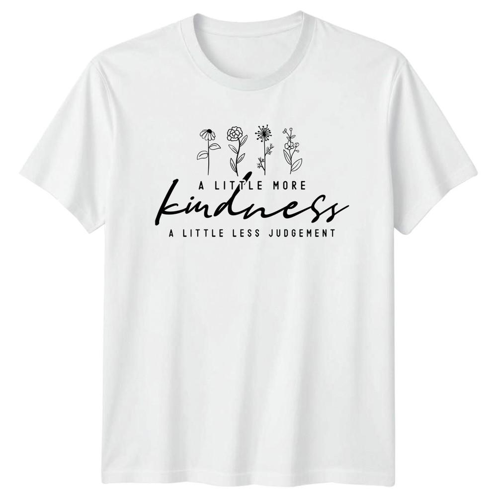 A Little More Kindness TShirt Motivational Quote Gift For Him And Her