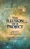 Книга The Illusion of a Project : Find and Fix the Disconnect To the Strategic Plan