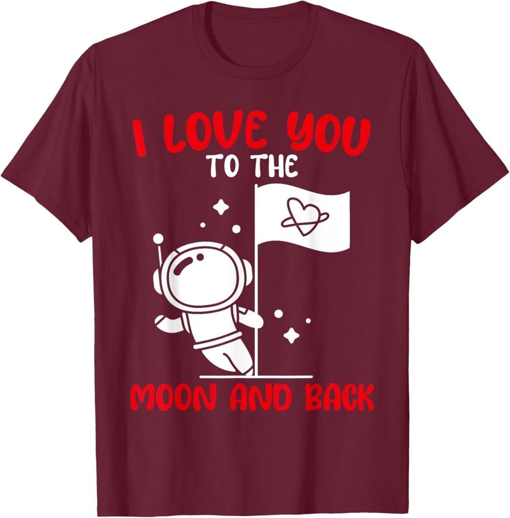 I Love You To The Moon And Back Funny Valentines Unisex T-Shirt