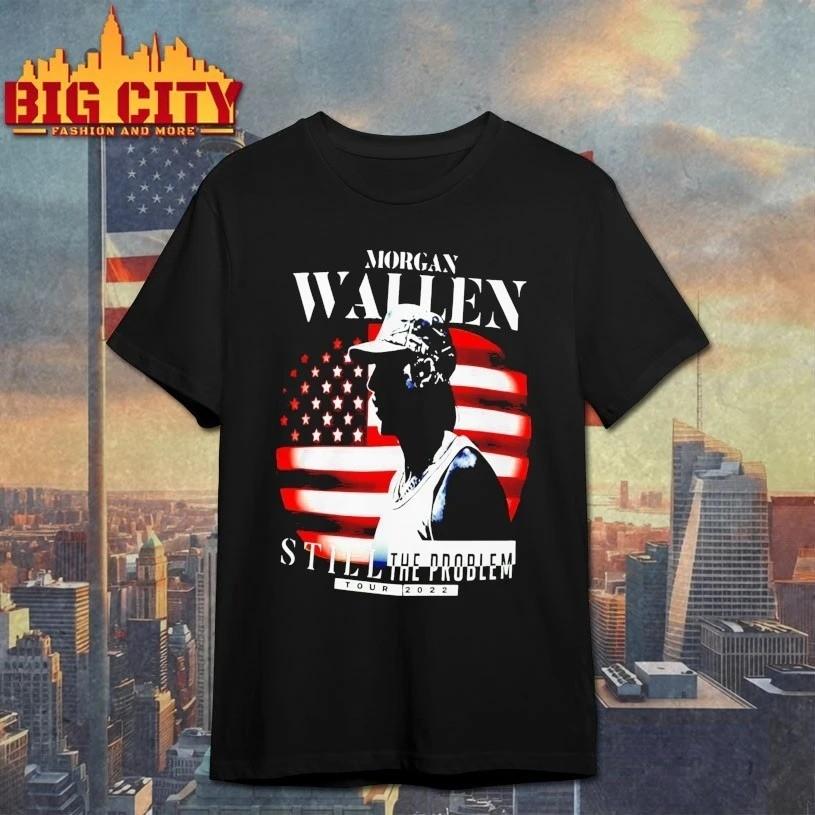 Morgan Wallen Still The Problem Tour 2025 Shirt Unisex Size S-5XL Unisex T-Shirt
