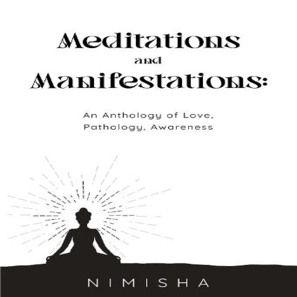 Meditations and Manifestations An Anthology of Love Pathology Awareness by Nimisha Paperback Book 9781835435052