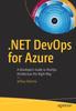 Книга .NET DevOps for Azure : A Developer's Guide To DevOps Architecture the Right Way