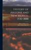 Книга History of Arizona and New Mexico, 1530-1888