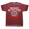My Favorite Volleyball Player Calls Me Dad T Shirts Graphic Streetwear Short Sleeve Birthday Gifts Summer Style Tshirt Men