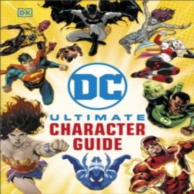 DC Ultimate Character Guide Новое издание от DK Твердый переплет Книга 9780241699607