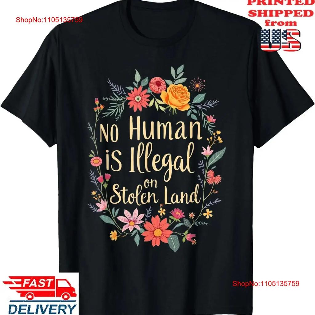 Native Americans No One Is Illegal on Stolen Land T Shirt vintage Washed Stretched Comfortable Soft Slightly Stylish fashion