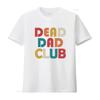 Dead Dad Club Retro Vintage Funny Saying Father s Day T Shirt vintage Washed Slightly Versatile Soft graphic Unisex