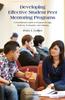 Книга Developing Effective Student Peer Mentoring Programs : A Practitioner's Guide To Program Design, Delivery, Evaluation, and Training