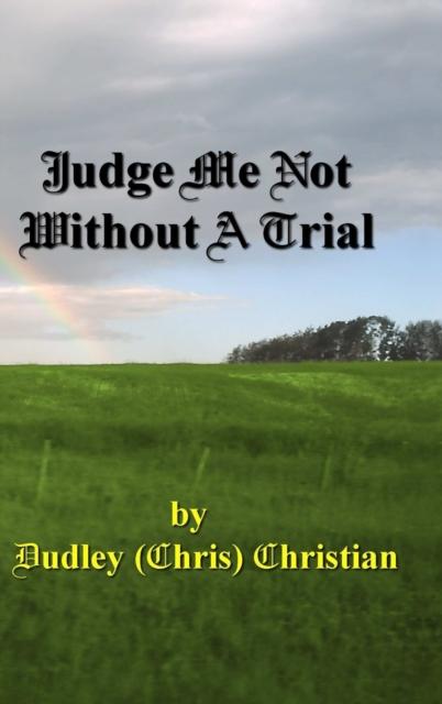 The Judge Me Not Without A Trial Book