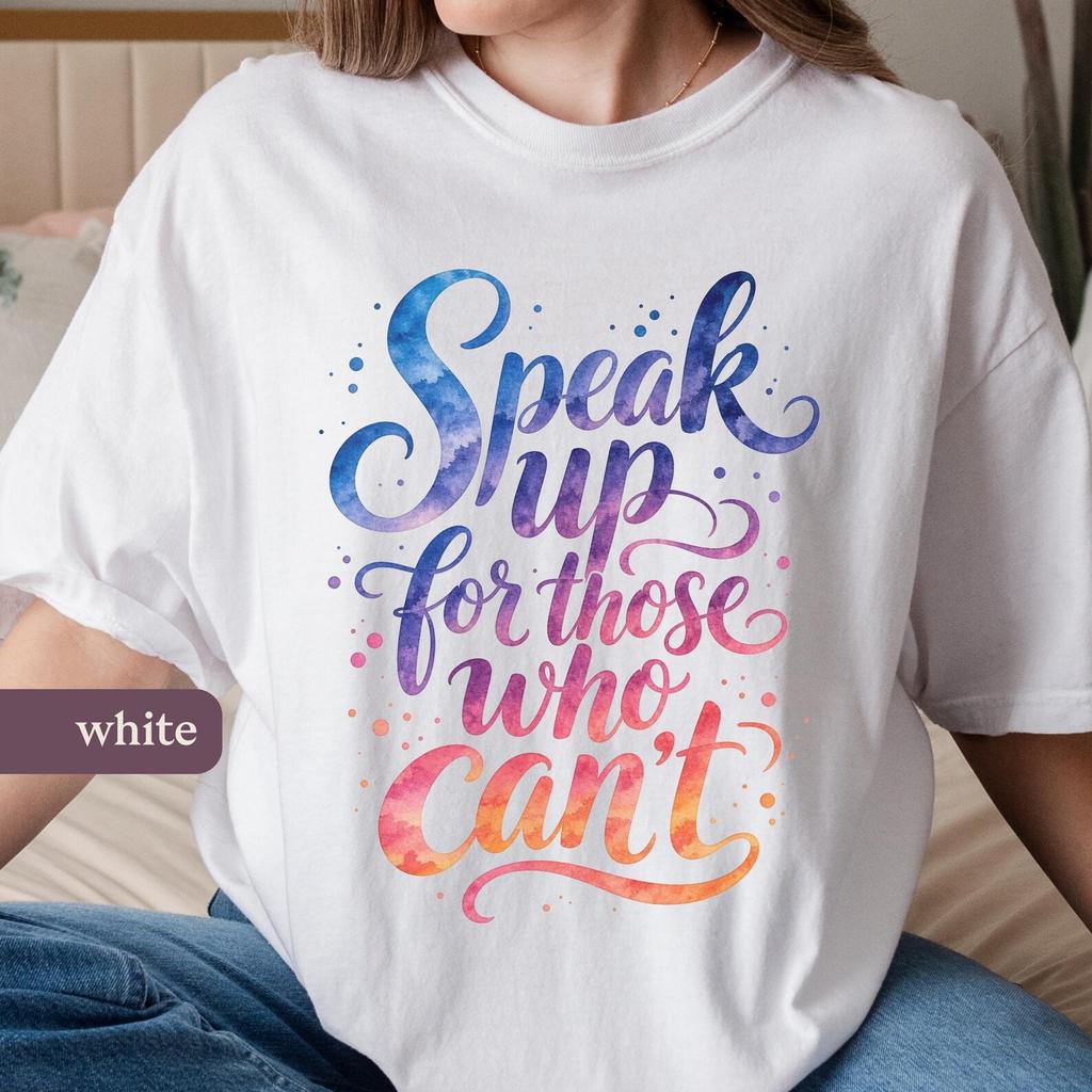 Speak Up For Those Who Can't, Comfort Colors®, Watercolor Calligraphy, Teacher and kids tshirt