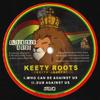 10inch Record KEETY ROOTS - Who Can Be Against Us; Dub Against  SLI026 Sir Logie Int. 2020 UK Reggae, Ska & Dub