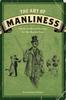 Книга The Art of Manliness : Classic Skills and Manners for the Modern Man