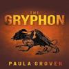 The Gryphon by Paula Grover Paperback Book 9781525538612