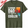 Climbing Dad Like A Regular Dad But Cooler Men TShirt Cotton Summer Casual Fashion Gift for Father Outdoor Activity Top