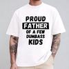 Funny Daddy & Dad Joke Gift T-Shirt Proud Father of A Few Kids Graphic Clothes Personalized Women Men Summer Tee T Shirts Tops