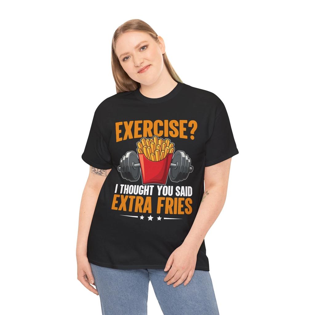 Exercise I Thought You Said Extra Fries T-Shirt | Hardcore Workout Shirt