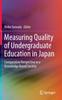 Книга Measuring Quality of Undergraduate Education In Japan : Comparative Perspective In a Knowledge Based Society