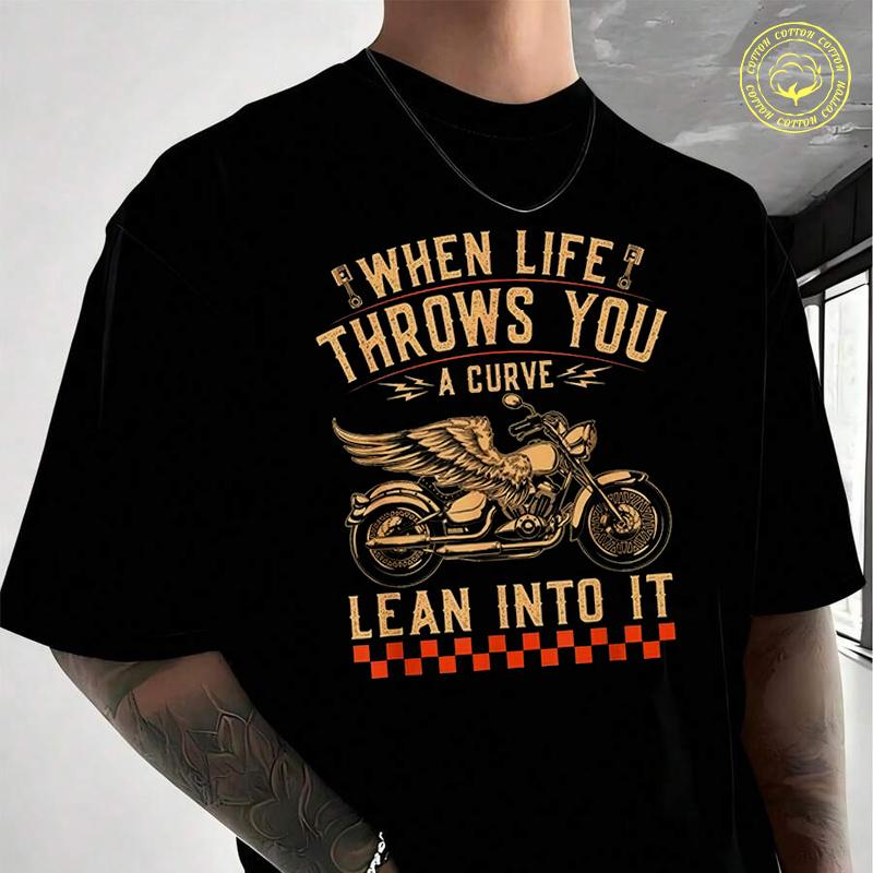 Men Cotton T-Shirt Motorcycle Biker When Life Throws You A Curve Lean Into It Moto T Shirt O-ne