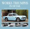 Книга Works Triumphs In Detail : Standard-Triumph's Works Competition Entrants, Car-By-Car