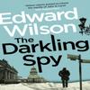 The Darkling Spy by Edward Wilson Paperback Book 9781529426090