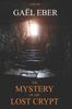 Книга The Mystery of the Lost Crypt : (Cyril De Villiers Book 1)