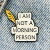 New Enamel Pin with Saying I'm Not a Morning Person Metal Pin Gift Birthday 1 Piece