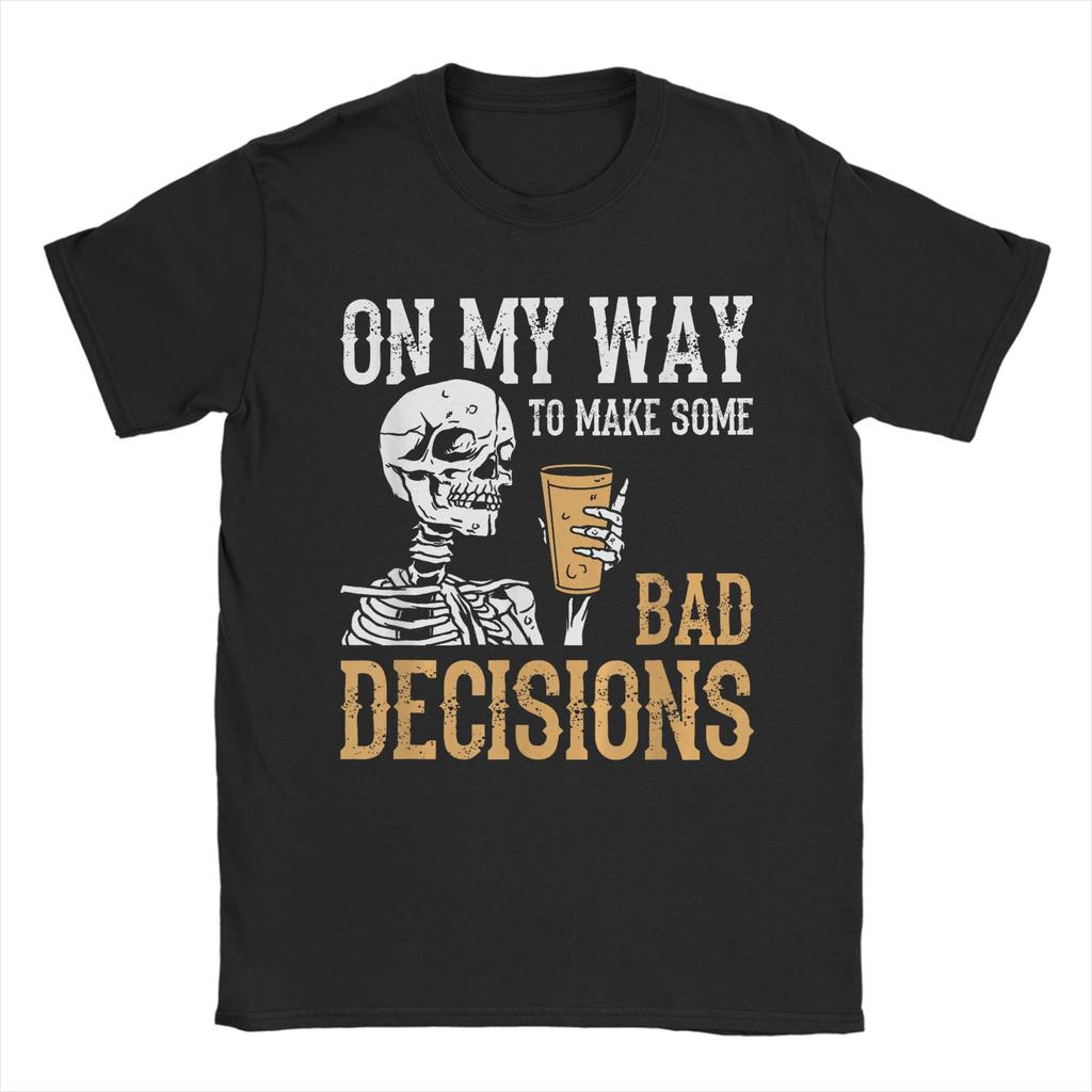 On My Way to Make Some Bad Decisions Funny Skeleton TShirts for Unisex Fun Cotton Tees Crewneck Short Sleeve T Shirt Gift