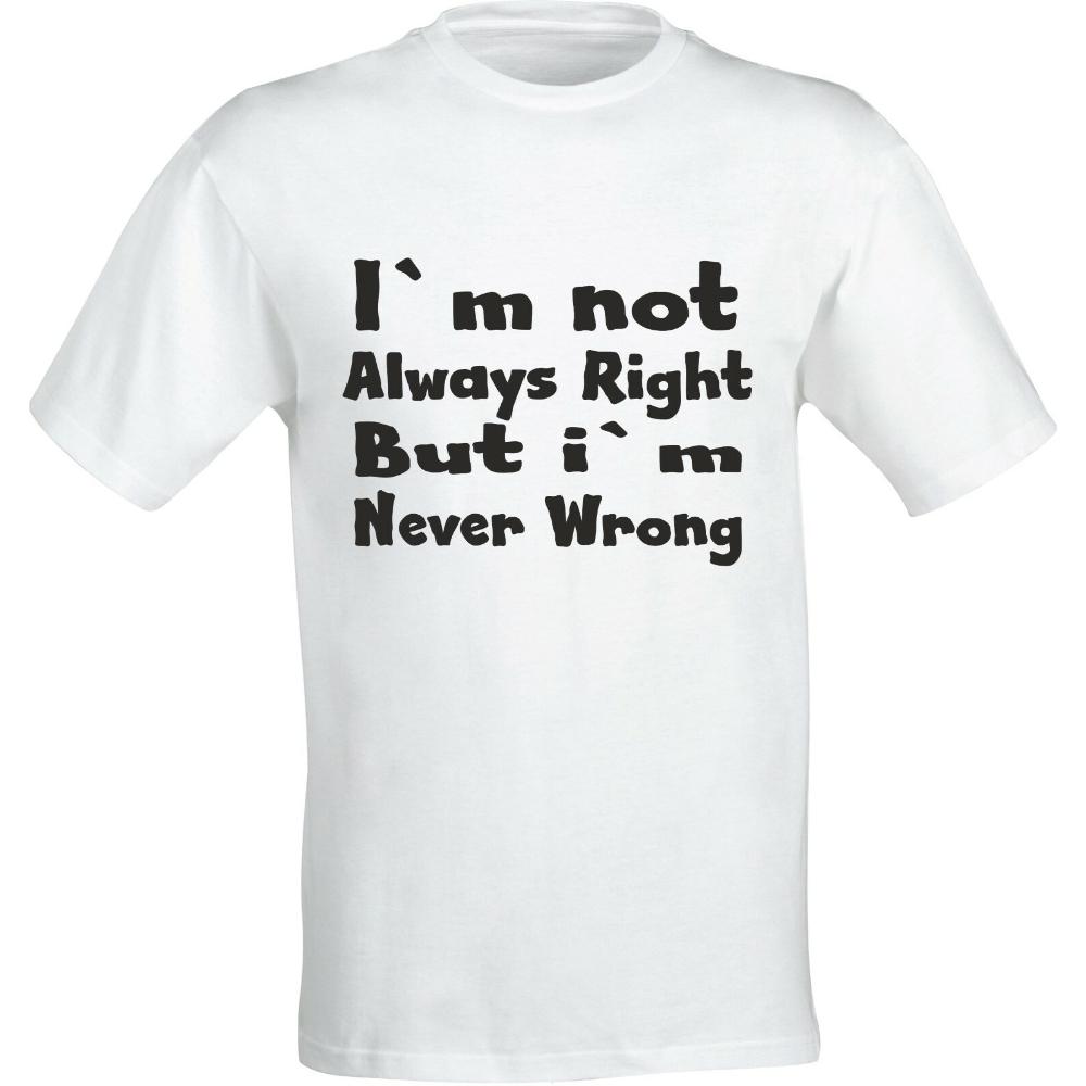 im not alway right but im never wrong