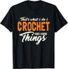 Funny Crochet Saying Gifts For Crocheting Craft Enthusiasts T-Shirt