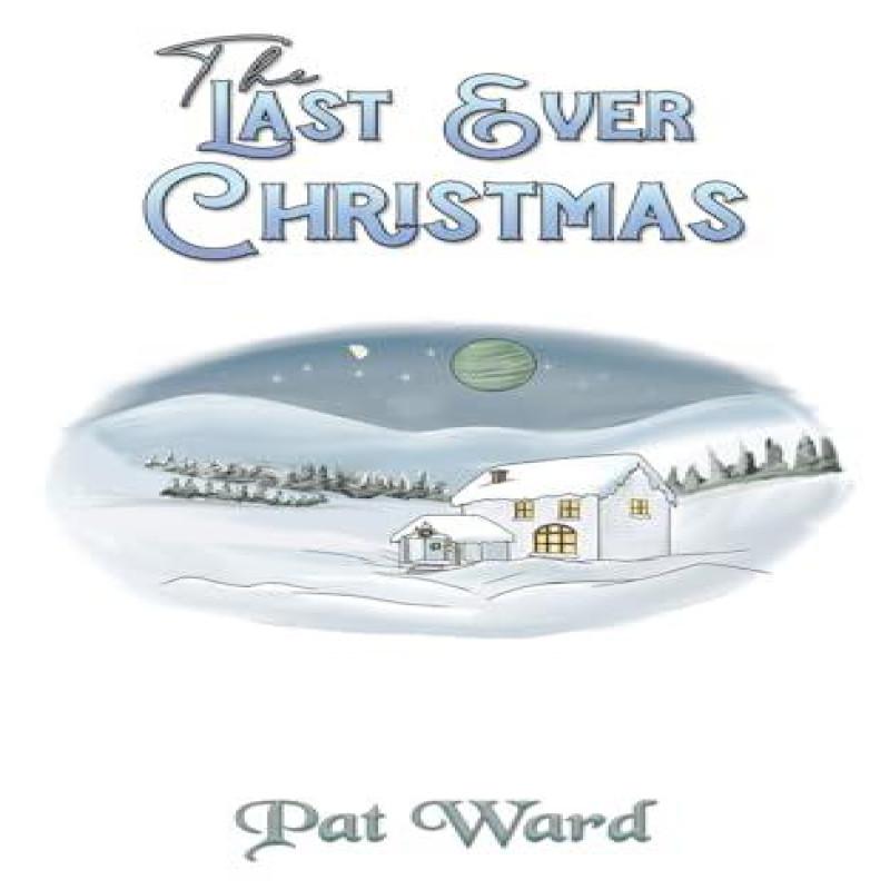 The Last Ever Christmas by Pat Ward Paperback Book 9781035858699