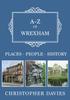 Книга A-Z of Wrexham : Places-People-History