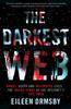 Книга The Darkest Web : Drugs, Death and Destroyed Lives ... the Inside Story of the Internet's Evil Twin