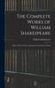 Книга The Complete Works of William Shakespeare : With a Life of the Poet, Explanatory Foot-notes, Critical