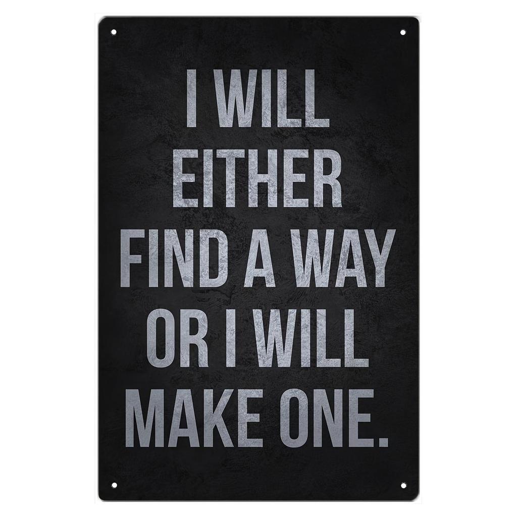 Motivational "Find a Way or Make One" Quote Metal Tin Sign Wall Art Decor