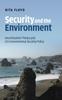 The Security and the Environment : Securitisation Theory and US Environmental Security Policy Book